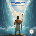 Moses and the Sea of Miracles | God makes a way