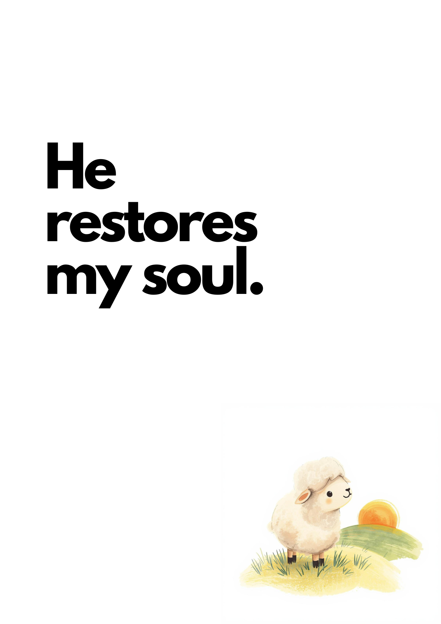 Psalm 23 - Restores my soul (Little Lamb)